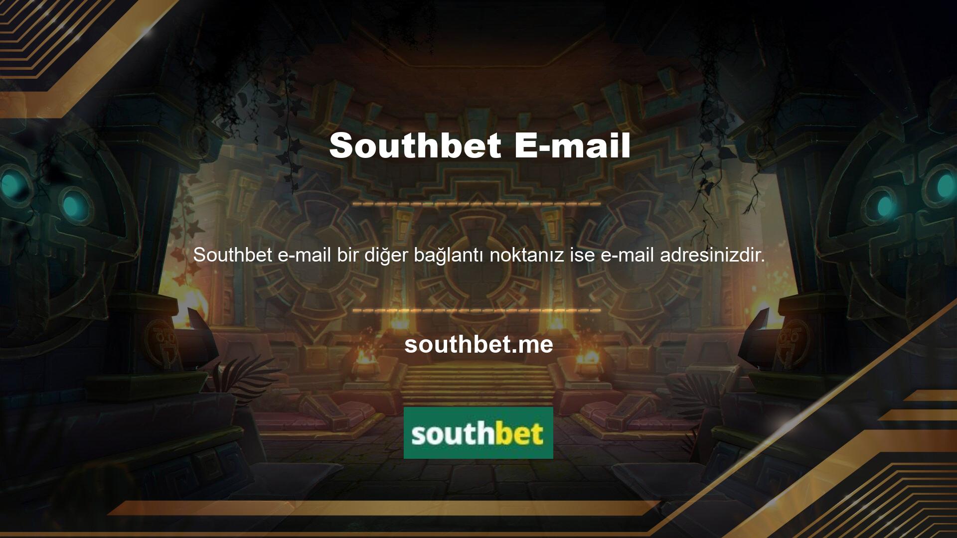 Southbet e-posta adresi iki merkezden oluşmaktadır